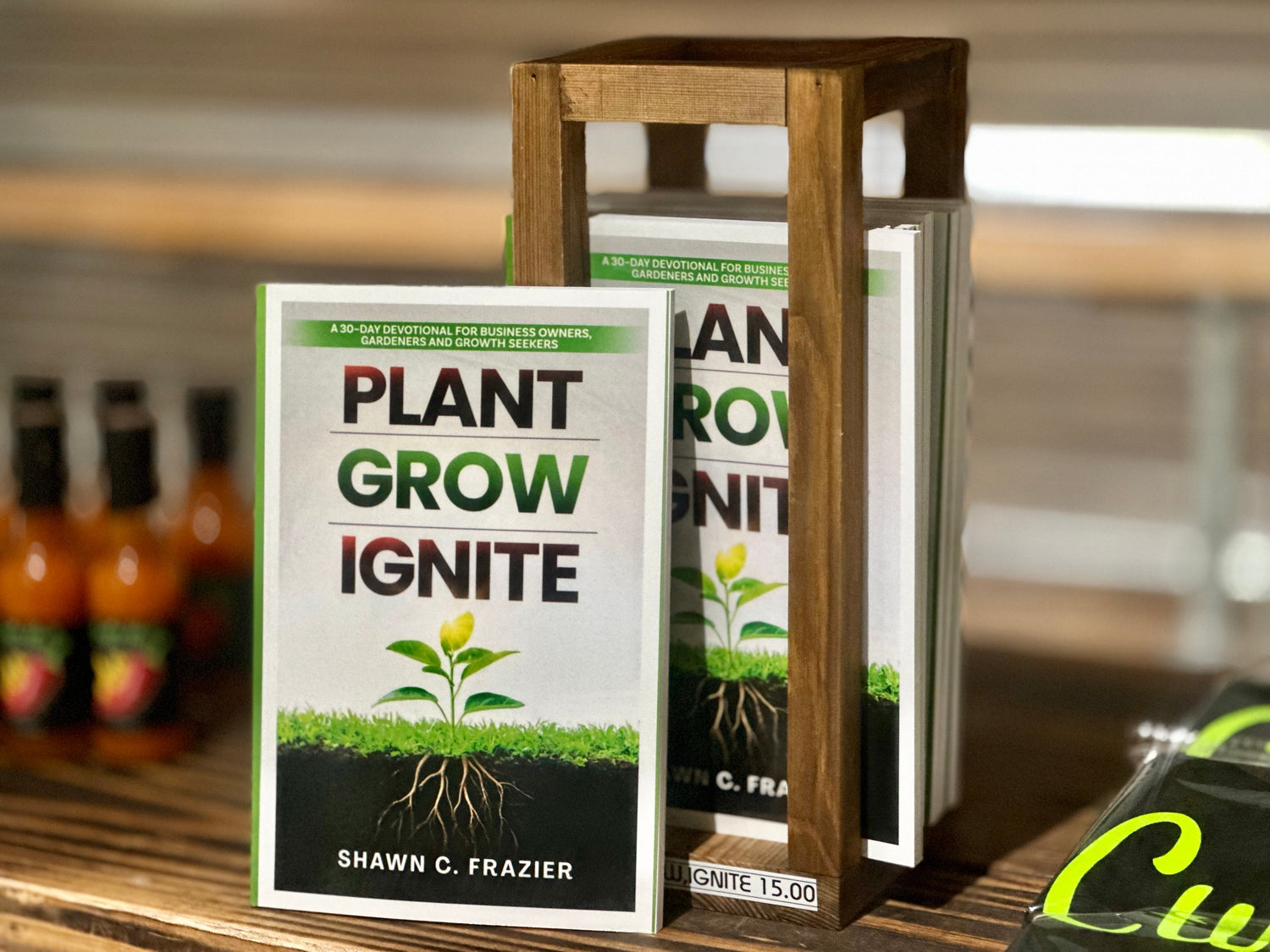 Plant Grow Ignite A 30 day devotional for gardeners, small business owners, entrepreneurs and growth seekers